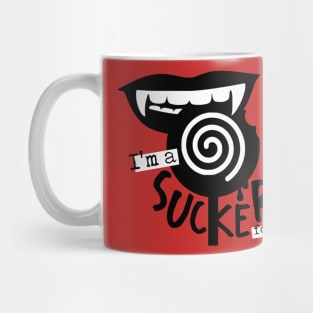 I'm a sucker for you Mug